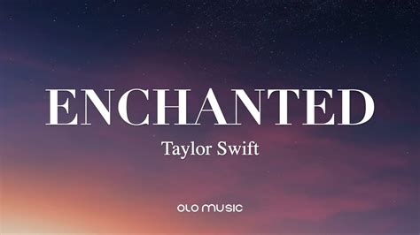Taylor Swift – Enchanted Lyrics .
